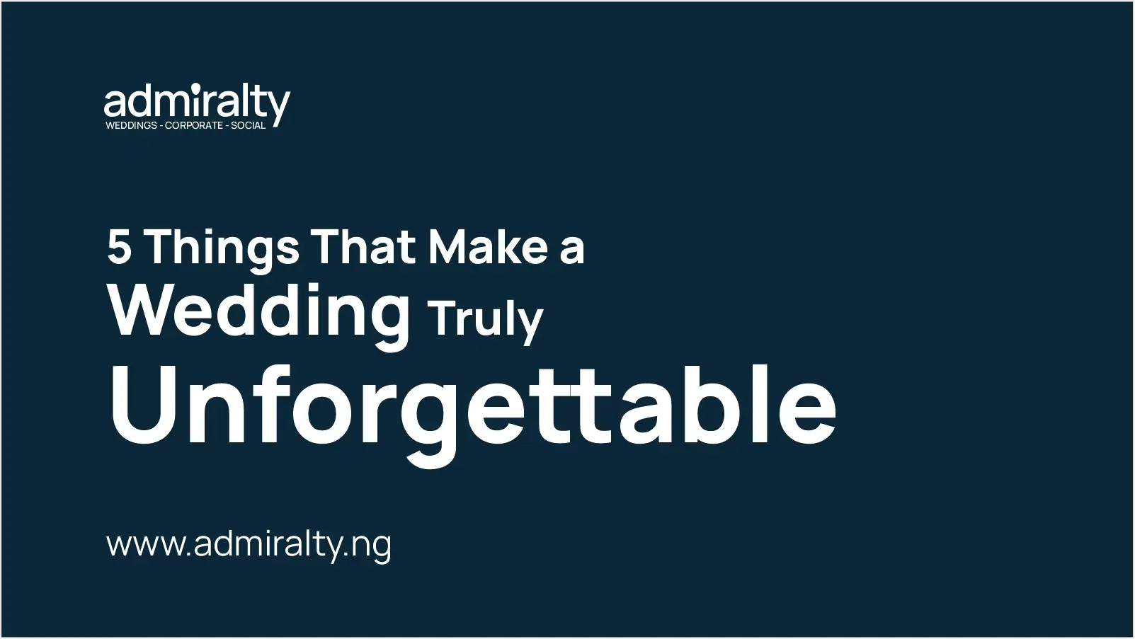 5 Things That Make a Wedding Truly Unforgettable