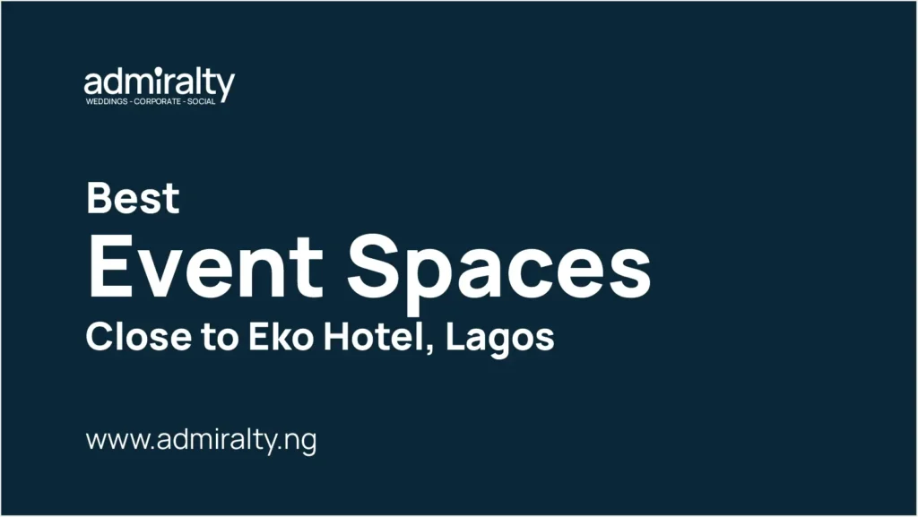 Top-Rated Event Venue in Victoria Island, Lagos – Admiralty Event Centre - Best Event Spaces Close to Eko Hotel Victoria Island Lagos