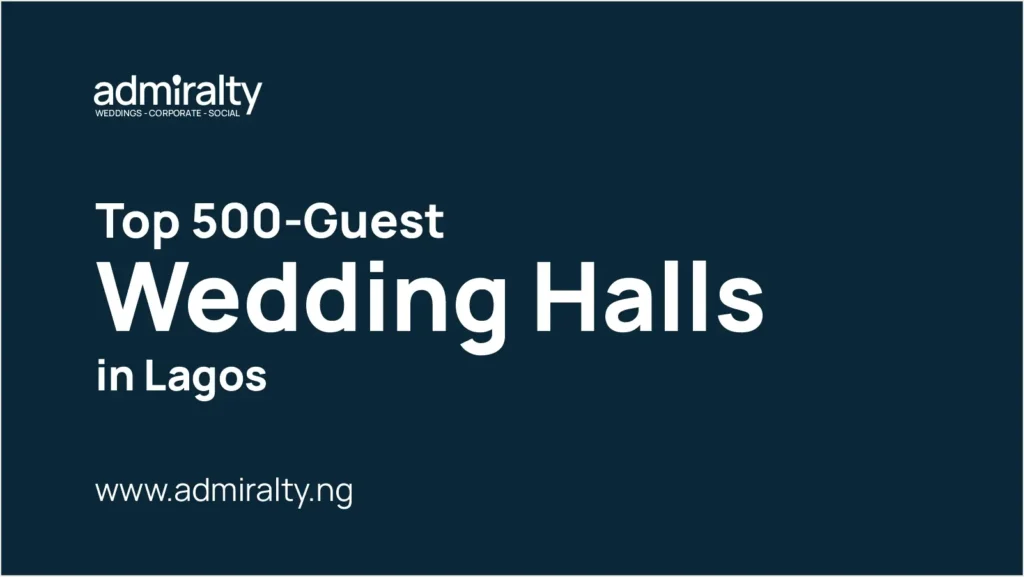 Top-Rated Event Venue in Victoria Island, Lagos – Admiralty Event Centre - Top 500 Guest Wedding Halls in Lagos and Why Admiralty Event Centre Leads